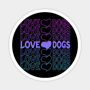 Love Dogs Heart Repeat Text Magnet